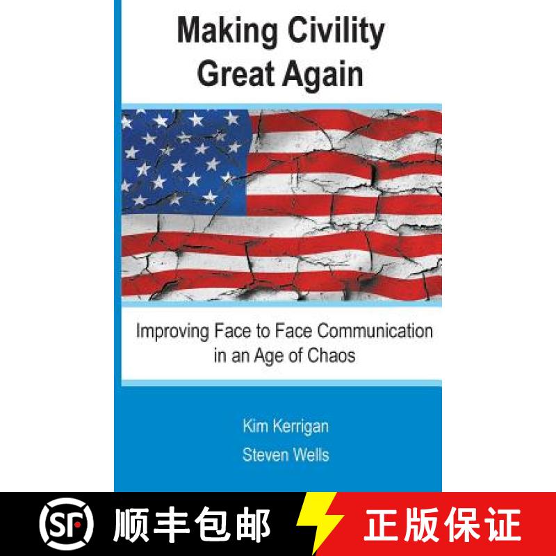 预订 Making Civility Great Again: Improving Face to Face Communication in an Age of Chaos [9780972225014]