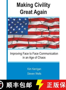 预订 Making Civility Great Again: Improving Face to Face Communication in an Age of Chaos [9780972225014]