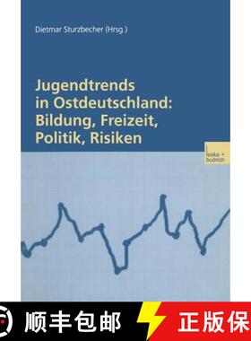 【3-4周达】Jugendtrends in Ostdeutschland: Bildung, Freizeit, Politik, Risiken : Längsschnittanalyse... [9783810033932]