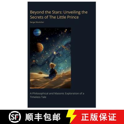 【3-4周达】Beyond the Stars: Unveiling the Secrets of The Little Prince: A Philosophical and Masonic ... [9783384458025]