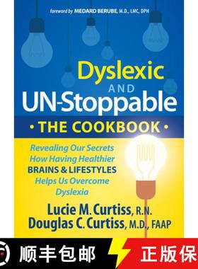 【3-4周达】Dyslexic and Un-Stoppable the Cookbook: Revealing Our Secrets How Having Healthier Brains ... [9781630475598]
