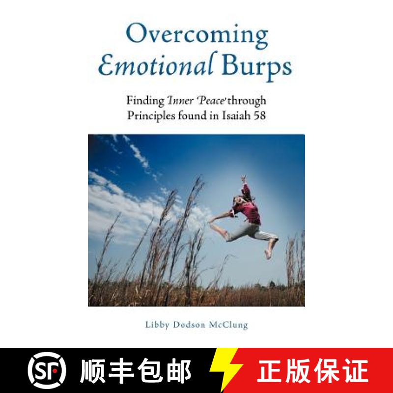 【2-3周达】Overcoming Emotional Burps: Finding Inner Peace Through Principles Found in Isaiah 58 [9781449750640]