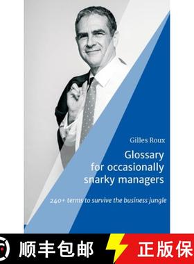 【3-4周达】Glossary for occasionally snarky managers: 240+ terms to survive the business jungle [9783347352605]