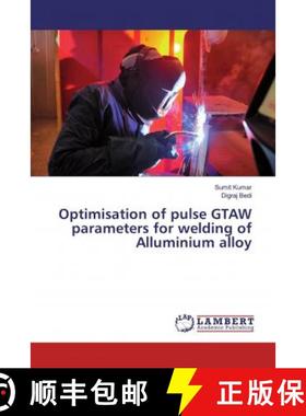 预订 Optimisation of pulse GTAW parameters for welding of Alluminium alloy [9786139996575]