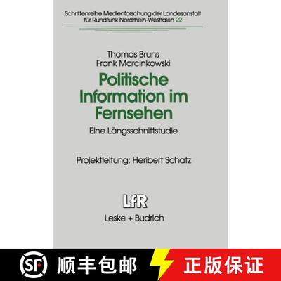 【3-4周达】Politische Information im Fernsehen: Eine Längsschnittstudie zur Veränderung der Politik... [9783810016669]
