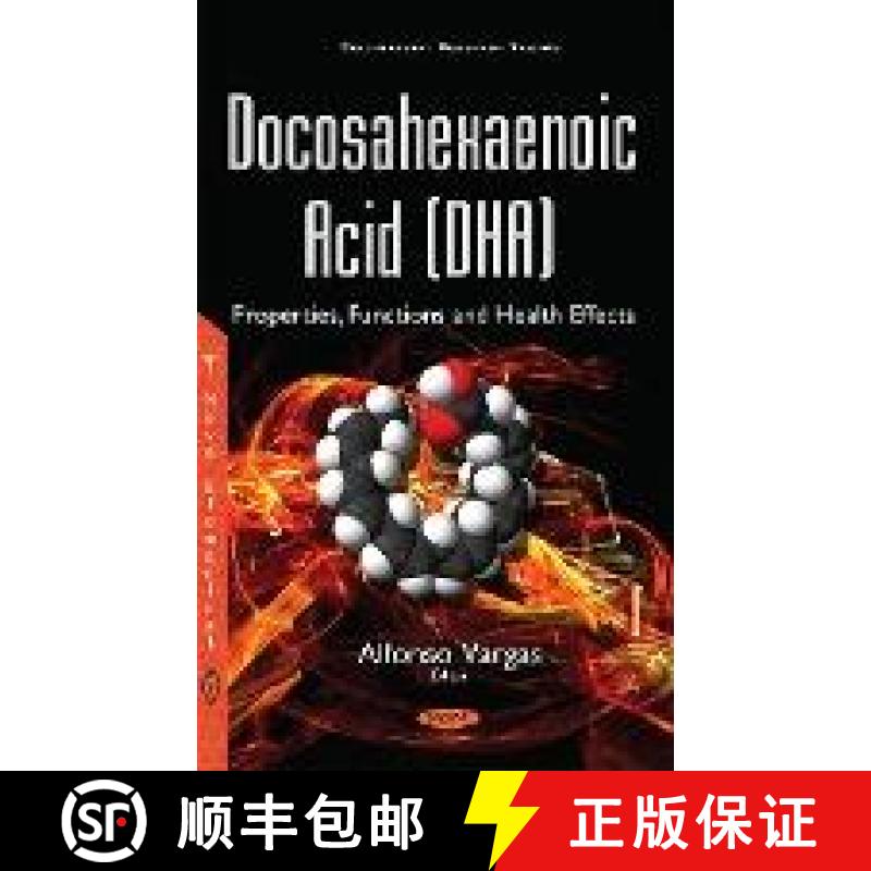 【3-4周达】Docosahexaenoic Acid (DHA): Properties, Functions and Health Effects [9781634859660]