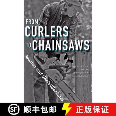 【3-4周达】From Curlers to Chainsaws: Women and Their Machines [9781611861907]