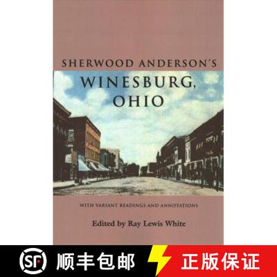 【3-4周达】Sherwood Anderson′s Winesburg, Ohio – With Variant Readings and Annotations [9780821424049]
