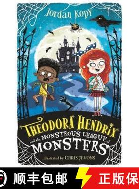 【3-4周达】Theodora Hendrix and the Monstrous League of Monsters [9781406392616]