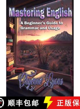 【3-4周达】Mastering English: A Beginner's Guide to Grammar and Usage [9798889900078]