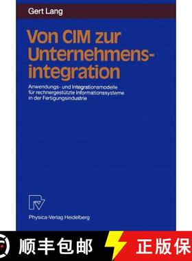 【3-4周达】Von CIM zur Unternehmensintegration : Anwendungs- und Integrationsmodelle für rechnergest... [9783642936326]