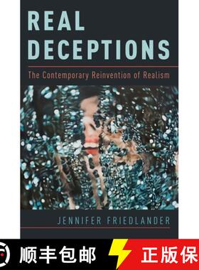 【3-4周达】Real Deceptions: The Contemporary Reinvention of Realism [9780190676124]