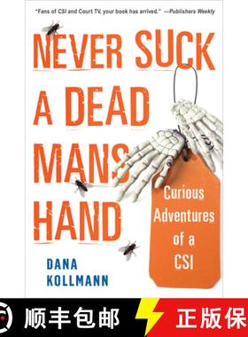 【3-4周达】Never Suck a Dead Man's Hand: Curious Adventures of a Csi [9780806541266]