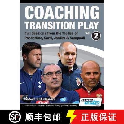 【3-4周达】Coaching Transition Play Vol.2 - Full Sessions from the Tactics of Pochettino, Sarri, Jard... [9781910491225]