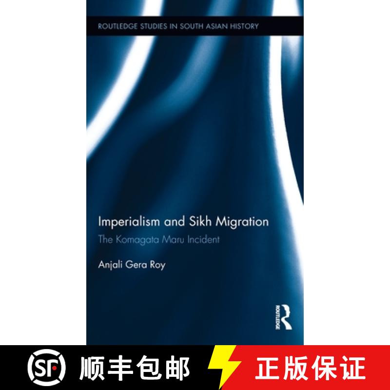 【3-4周达】Imperialism and Sikh Migration: The Komagata Maru Incident [9781138632516]
