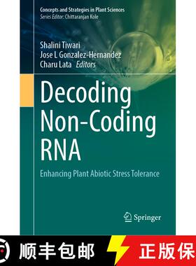 【3-4周达】Decoding Non-Coding RNA : Enhancing Plant Abiotic Stress Tolerance [9789819698585]