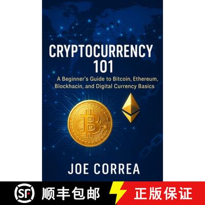 【3-4周达】Cryptocurrency 101: A Beginner's Guide to Bitcoin, Ethereum, Blockchain, and Digital Curre... [9798349637995]