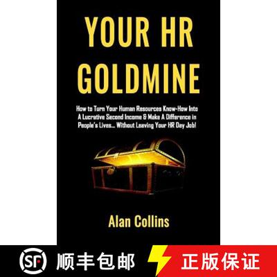 【3-4周达】Your HR Goldmine: How to Turn Your Human Resources Know-How Into a Lucrative Second Income... [9780615546711]