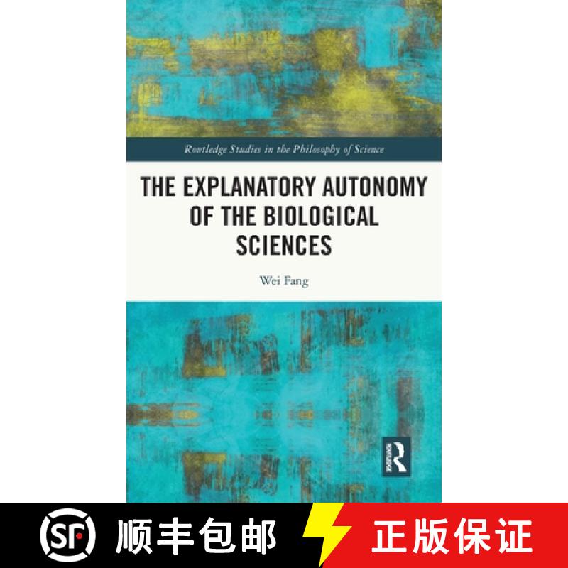 【3-4周达】The Explanatory Autonomy of the Biological Sciences [9780367693510]