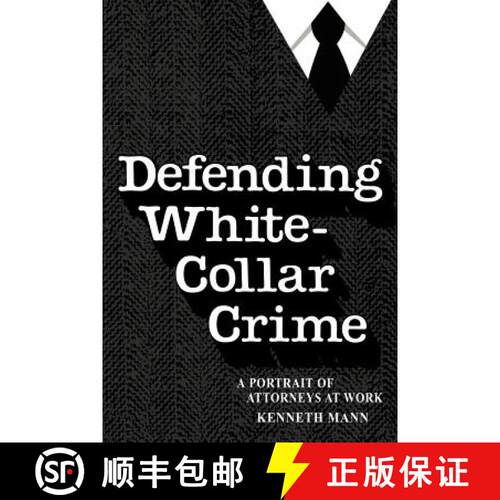 【3-4周达】Defending White Collar Crime – A Portrait of Attorneys At Work [9780300043686]