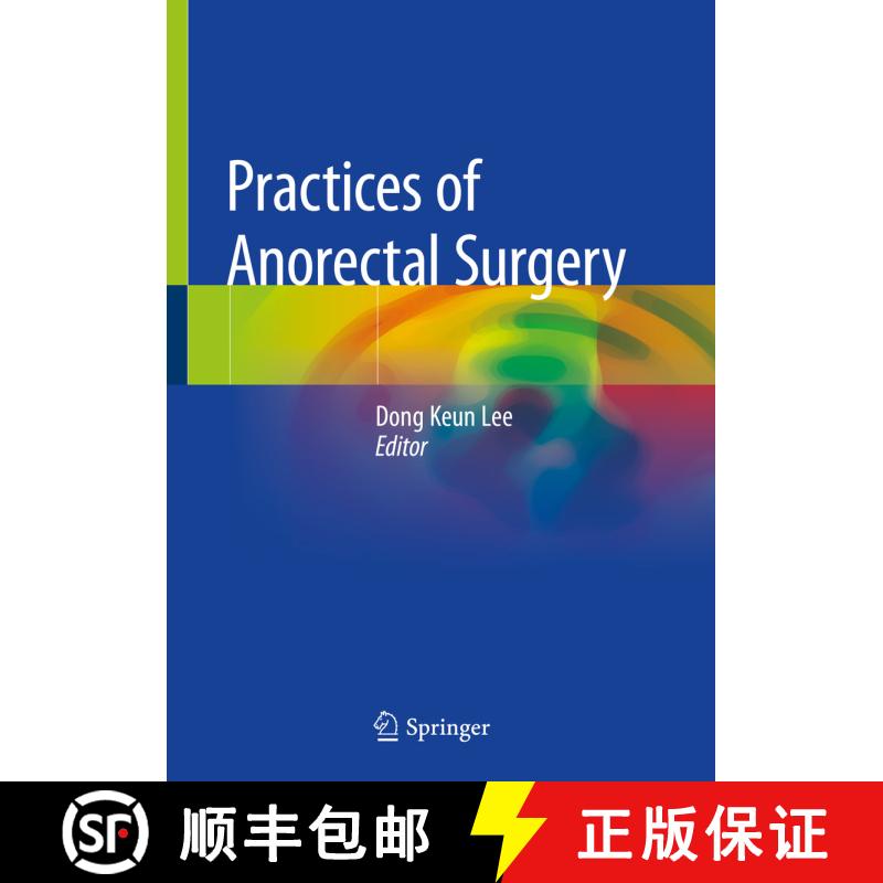 【3-4周达】精装 Practices of Anorectal Surgery [9789811314469] - 实物图