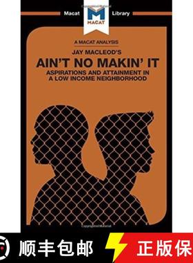 【3-4周达】An Analysis of Jay Macleod's Ain't No Makin' It: Aspirations and Attainment in a Low Incom... [9781912302109]