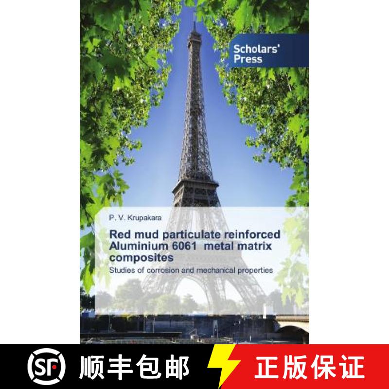预订 Red mud particulate reinforced Aluminium 6061 metal matrix composites [9786138938309]