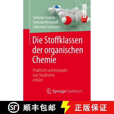 【3-4周达】Die Stoffklassen der organischen Chemie: Praktisch und kompakt von Studenten erklärt (1. ... [9783662549674]
