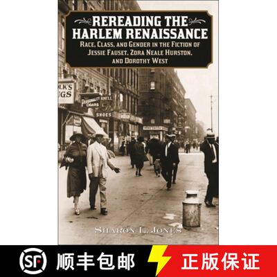 【3-4周达】精装 Rereading the Harlem Renaissance: Race, Class, and Gender in the Fiction of Jessie Fa... [9780313323263]
