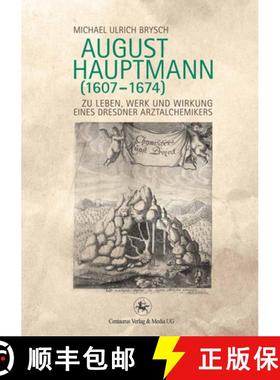 【3-4周达】August Hauptmann (1607-1674): Zu Leben, Werk Und Wirkung Eines Dresdner Arztalchemikers [9783862261086]