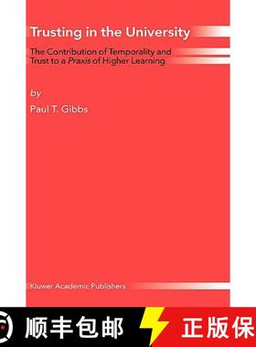 【3-4周达】Trusting in the University : The Contribution of Temporality and Trust to a Praxis of High... [9781402023439]