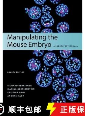 预订 Manipulating the Mouse Embryo: A Laboratory Manual, Fourth Edition: A Laboratory Manual, Fourth ... [9781936113019]