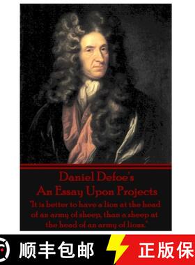 【3-4周达】Daniel Defoe's An Essay Upon Projects: It is better to have a lion at the head of an army ... [9781783945405]