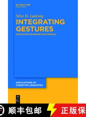 预订 Integrating Gestures: The Dimension of Multimodality in Cognitive Grammar [9783110668414]