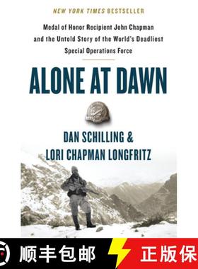 【3-4周达】Alone at Dawn: Medal of Honor Recipient John Chapman and the Untold Story of the World's D... [9781538729656]