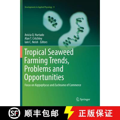 【3-4周达】Tropical Seaweed Farming Trends, Problems and Opportunities : Focus on Kappaphycus and Euc... [9783319875729]