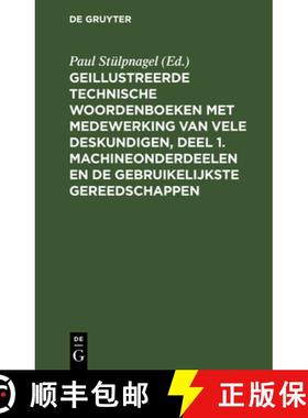【3-4周达】Geillustreerde Technische Woordenboeken met medewerking van vele Deskundigen, Deel 1. Mach... [9783486746310]