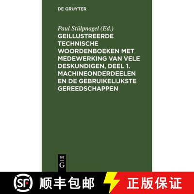 【3-4周达】Geillustreerde Technische Woordenboeken met medewerking van vele Deskundigen, Deel 1. Mach... [9783486746310]
