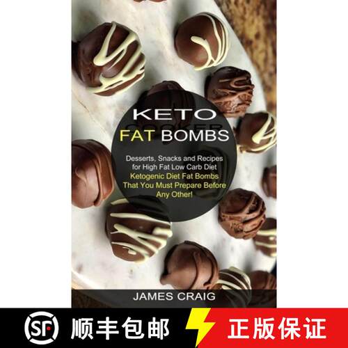 【3-4周达】Keto Fat Bombs: Ketogenic Diet Fat Bombs That You Must Prepare Before Any Other! (Desserts... [9781990334184]