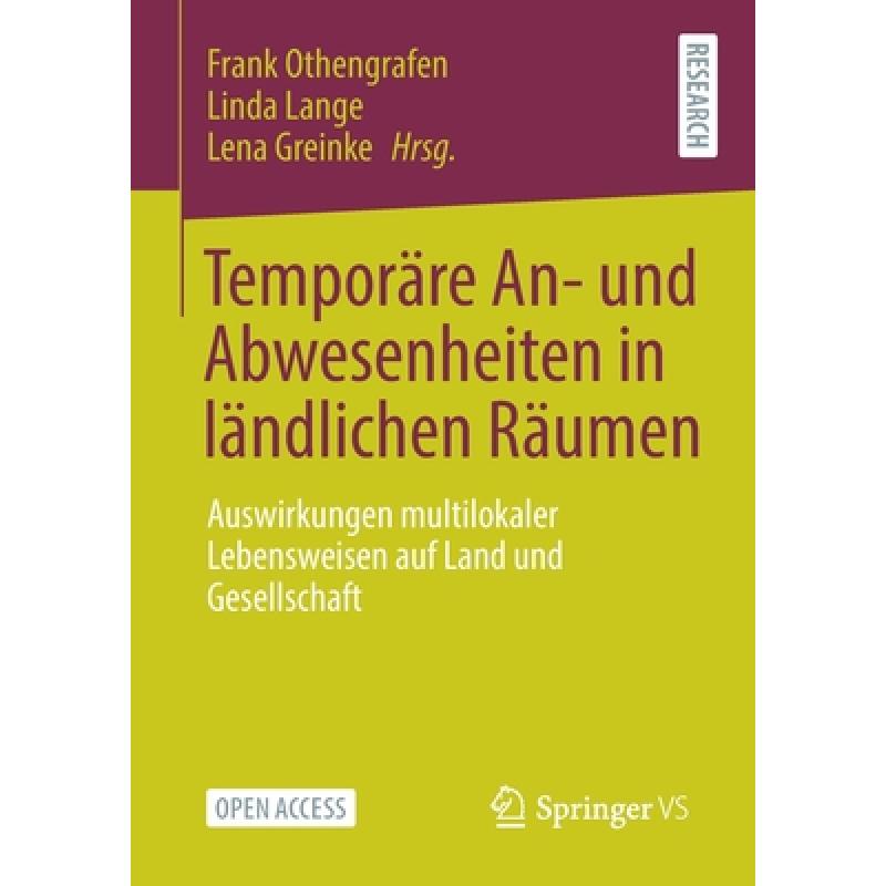 【4周达】Temporäre An- und Abwesenheiten in ländlichen Räumen : Auswirkungen multilokaler Lebenswe... [9783658324995] 书籍/杂志/报纸 原版其它 原图主图