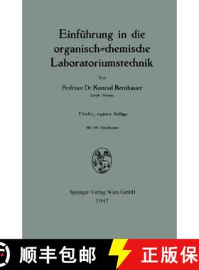 【3-4周达】Einführung in die organisch-chemische Laboratoriumstechnik (5. Auflage 1947) (5. Auflage ... [9783709135815]