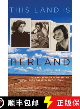 【3-4周达】This Land Is Herland: Gendered Activism in Oklahoma from the 1870s to the 2010s Volume 1 [9780806169262]
