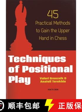 【3-4周达】Techniques of Positional Play: 45 Practical Methods to Gain the Upper Hand in Chess [9789056914349]