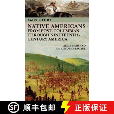 【3-4周达】精装 Daily Life of Native Americans from Post-Columbian through Nineteenth-Century America... [9780313335150]