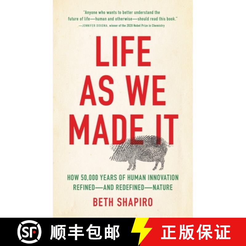 【3-4周达】Life as We Made It: How 50,000 Years of Human Innovation Refined--And Redefined--Nature [9781541644182]