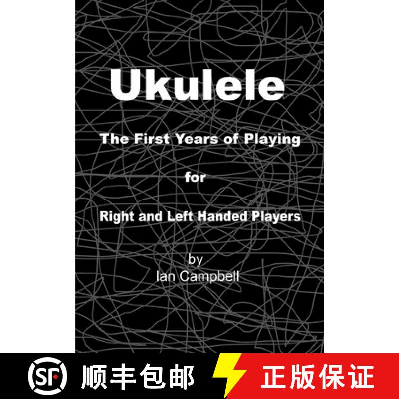 【2-3周达】Ukulele The First Years of Playing for Left and Right Handed Players [9781387208838]