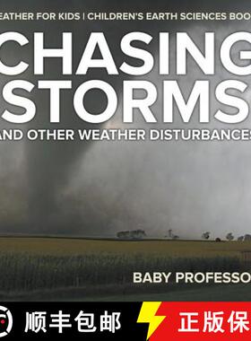 【3-4周达】Chasing Storms and Other Weather Disturbances - Weather for Kids | Children's Earth Scienc... [9781541940116]