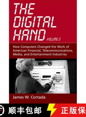 【3-4周达】The Digital Hand, Volume 2: How Computers Changed the Work of American Financial, Telecomm... [9780195165876]