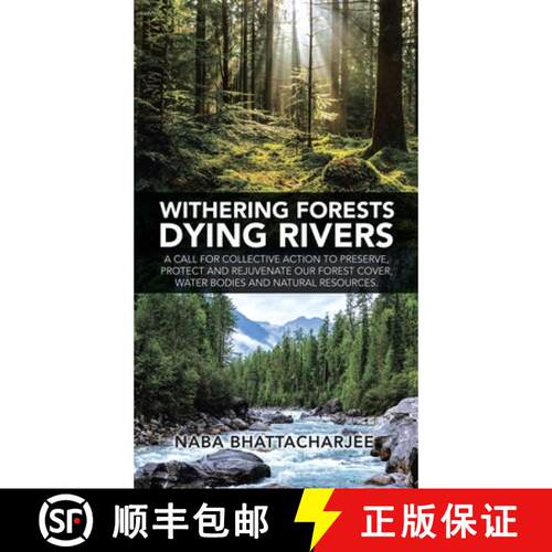 【3-4周达】精装 Withering Forests Dying Rivers: A Call for Collective Action to Preserve, Protect and... [9781543708165]