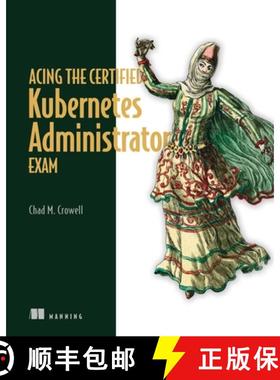 【3-4周达】Acing the Certified Kubernetes Administrator Exam [9781633439092]